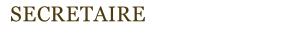 SECRETAIRE